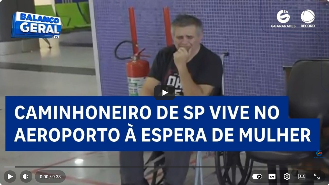 😮 Caminhoneiro sai de SP e fica no aeroporto do Recife esperando mulher que conheceu pelo WhatsApp